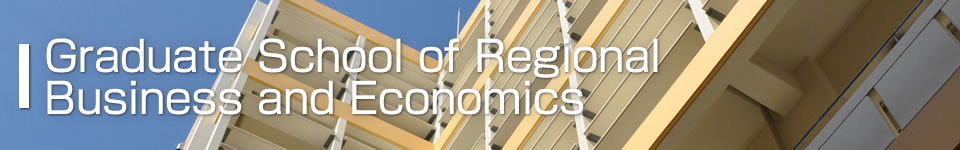 Graduate School of Regional Business and Economics